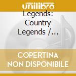 Legends: Country Legends / Various cd