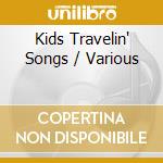 Kids Travelin' Songs / Various cd