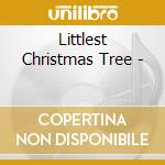 Littlest Christmas Tree - cd