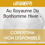 Au Royaume Du Bonhomme Hiver - cd