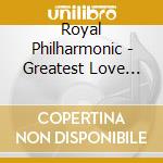 Royal Philharmonic - Greatest Love Songs cd