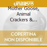 Mother Goose, Animal Crackers & Friends-Animal Crackers In My Soup, L / Various cd