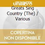 Greats Sing Country (The) / Various cd
