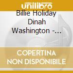 Billie Holiday Dinah Washington - First Ladies Of Song cd