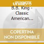 B.B. King - Classic American Voices cd