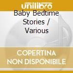Baby Bedtime Stories / Various cd