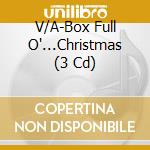V/A-Box Full O'...Christmas (3 Cd) cd