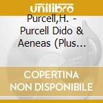 Purcell,H. - Purcell Dido & Aeneas (Plus Bonus Aria cd