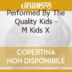 Performed By The Quality Kids - M Kids X cd