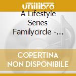 A Lifestyle Series Familycircle - Relax To The Classic cd