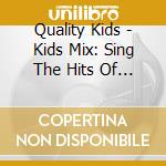 Quality Kids - Kids Mix: Sing The Hits Of Elvis Presley cd