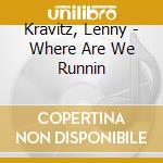 Kravitz, Lenny - Where Are We Runnin cd