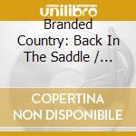 Branded Country: Back In The Saddle / Various cd musicale