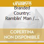 Branded Country: Ramblin' Man / Various cd