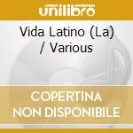 Vida Latino (La) / Various cd