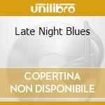 Late Night Blues cd musicale
