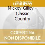 Mickey Gilley - Classic Country cd