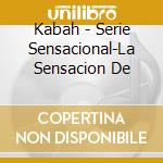 Kabah - Serie Sensacional-La Sensacion De cd