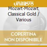 Mozart-Mozart Classical Gold / Various cd
