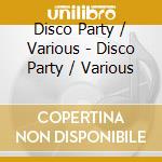 Disco Party / Various - Disco Party / Various cd