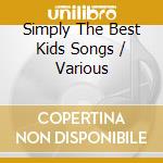 Simply The Best Kids Songs / Various cd