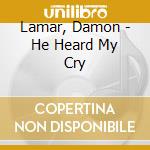 Lamar, Damon - He Heard My Cry cd