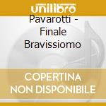 Pavarotti - Finale Bravissiomo cd musicale
