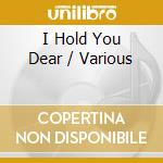 I Hold You Dear / Various cd