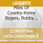 Miles Of Country-Kenny Rogers, Bobby Bare, Lynn Anderson / Various cd