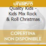 Quality Kids - Kids Mix Rock & Roll Christmas cd