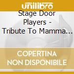 Stage Door Players - Tribute To Mamma Mia cd