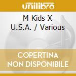 M Kids X U.S.A. / Various cd musicale
