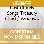 bast Of Kids Songs Treasury (The) / Various (3 Cd) cd musicale
