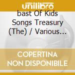 bast Of Kids Songs Treasury (The) / Various (3 Cd) cd