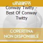 Conway Twitty - Best Of Conway Twitty cd