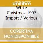 White Christmas 1997 Import / Various cd