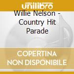 Willie Nelson - Country Hit Parade cd