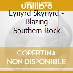 Lynyrd Skynyrd - Blazing Southern Rock cd musicale
