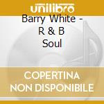 Barry White - R & B Soul cd