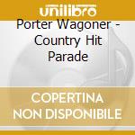 Porter Wagoner - Country Hit Parade cd
