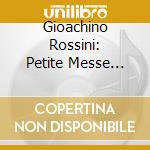 Gioachino Rossini: Petite Messe Solennelle cd