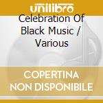 Celebration Of Black Music / Various cd