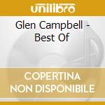 Glen Campbell - Best Of cd musicale di Campbell Glen