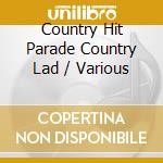 Country Hit Parade Country Lad / Various cd