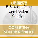 B.B. King, John Lee Hooker, Muddy Waters-Blues Kings / Various cd