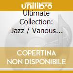 Ultimate Collection: Jazz / Various (2 Cd) cd