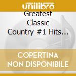 Greatest Classic Country #1 Hits / Various cd