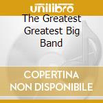 The Greatest Greatest Big Band cd