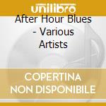 After Hour Blues - Various Artists cd