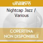 Nightcap Jazz / Various cd